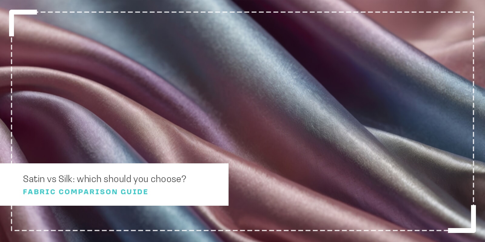 Satin vs Silk: Which Fabric Should You Choose?